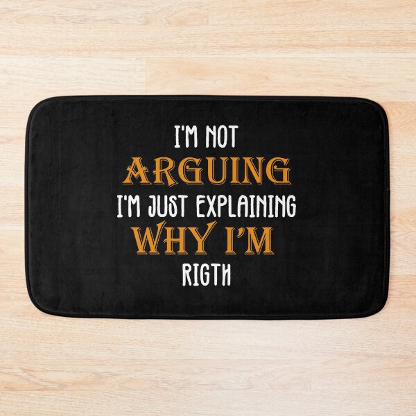 Item preview, I'm Not Arguing I'm Just Explaining Why I'm Right designed and sold by shaakir.