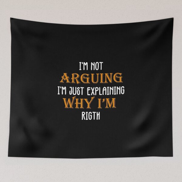 Item preview, I'm Not Arguing I'm Just Explaining Why I'm Right designed and sold by shaakir.