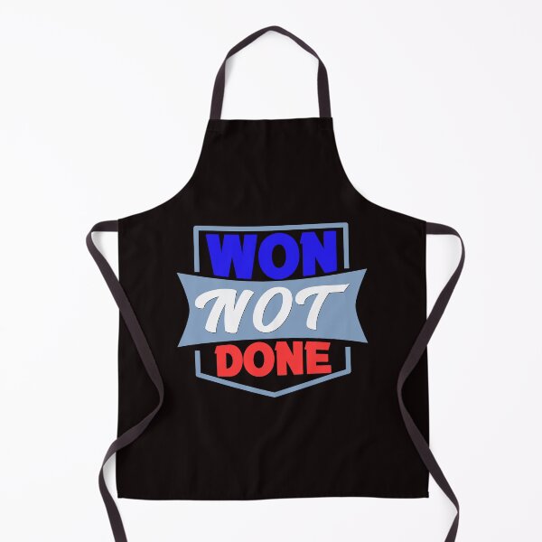 Item preview, Won Not Done - Clean Sports and Politics Saying Text Effects Gift designed and sold by leo121687.