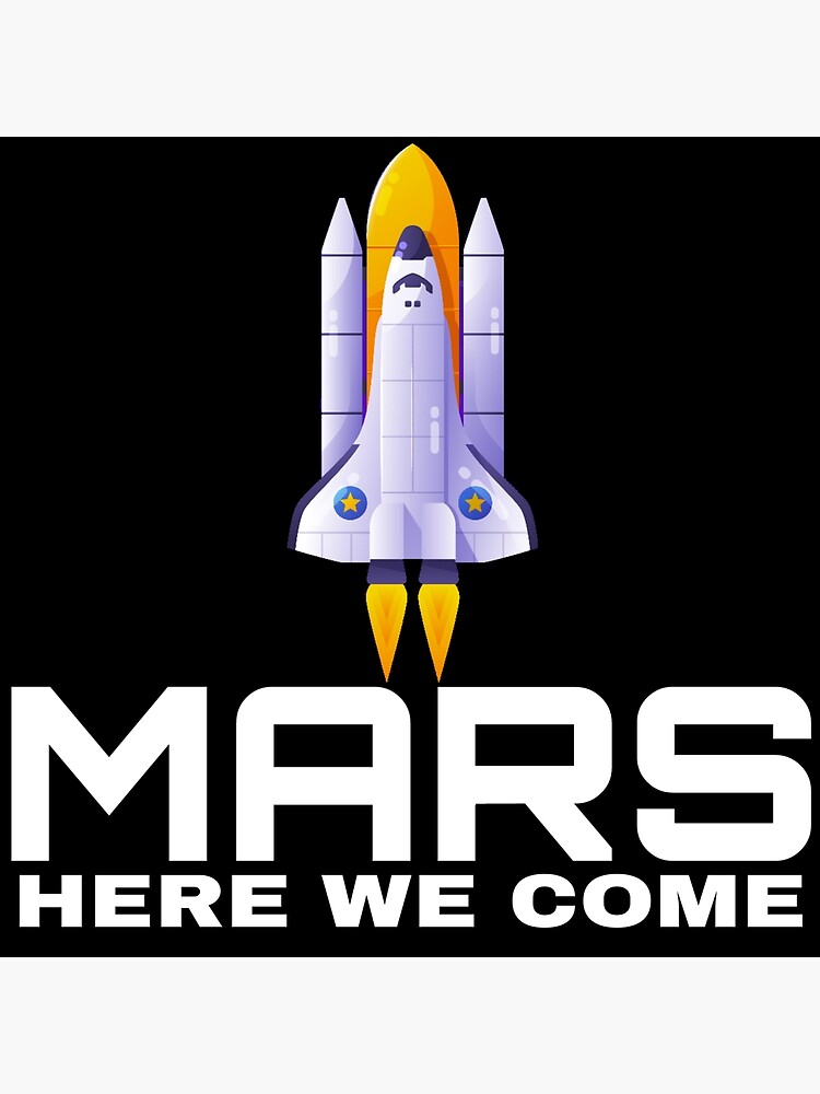 " Mars Here We Come Colonize Space Travel 23" Poster by ASsiEve