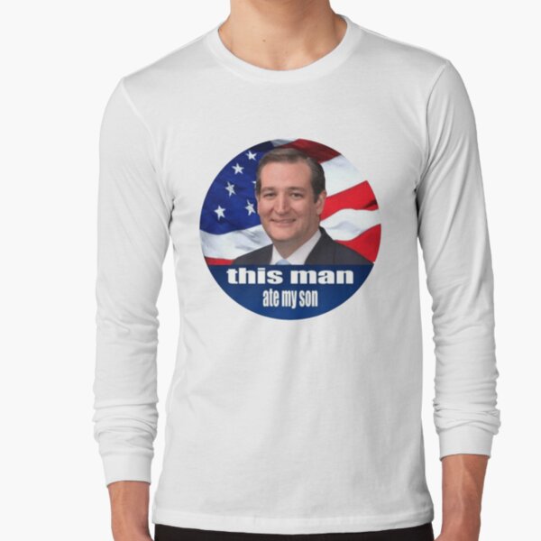 Ted Cruz is a monster 2016 Long Sleeve T-Shirt