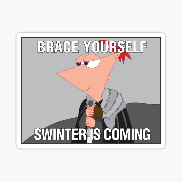 swinter is coming - phineas and ferb Sticker