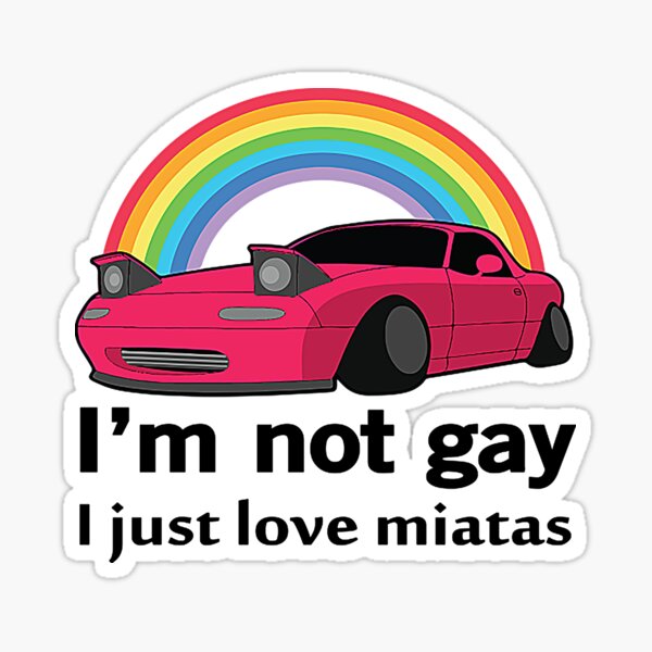 Je ne suis pas gay, j'aime juste ma Miata Sticker