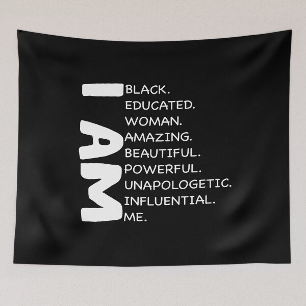 Item preview,  I AM BLACK EDUCATED WOMAN AMAZING BEAUTIFUL POWERFUL UNAPOLOGETIC INFLUENTIAL ME designed and sold by ContreiDesign.