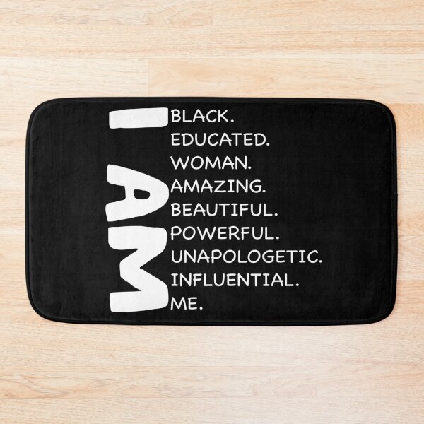 Item preview,  I AM BLACK EDUCATED WOMAN AMAZING BEAUTIFUL POWERFUL UNAPOLOGETIC INFLUENTIAL ME designed and sold by ContreiDesign.