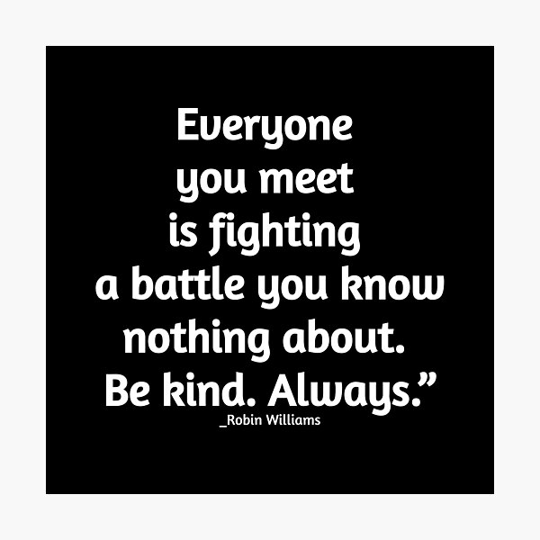 Robin Williams inspirational quote gift about kindness Photographic Print