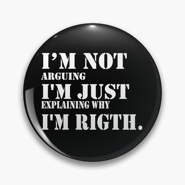 Item preview, I'm Not Arguing I'm Just Explaining Why I'm Right designed and sold by shaakir.