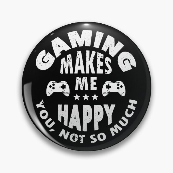 Item preview, Gaming Makes Me Happy You Not So Much designed and sold by Tatt-Hooligans.