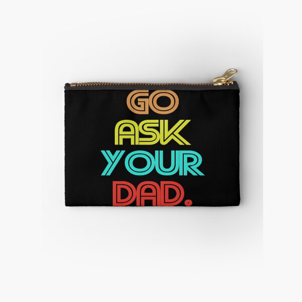 Item preview, Go ask your Dad trendy designed and sold by ContreiDesign.