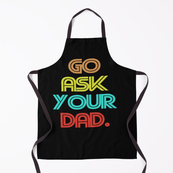 Item preview, Go ask your Dad trendy designed and sold by ContreiDesign.