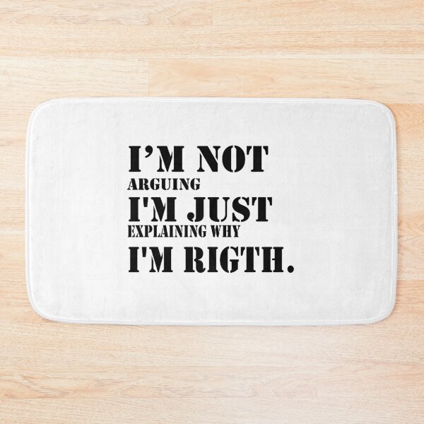 Item preview,  I'm Not Arguing I'm Just Explaining Why I'm Right designed and sold by shaakir.
