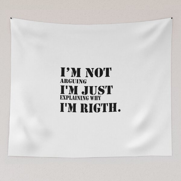 Item preview,  I'm Not Arguing I'm Just Explaining Why I'm Right designed and sold by shaakir.