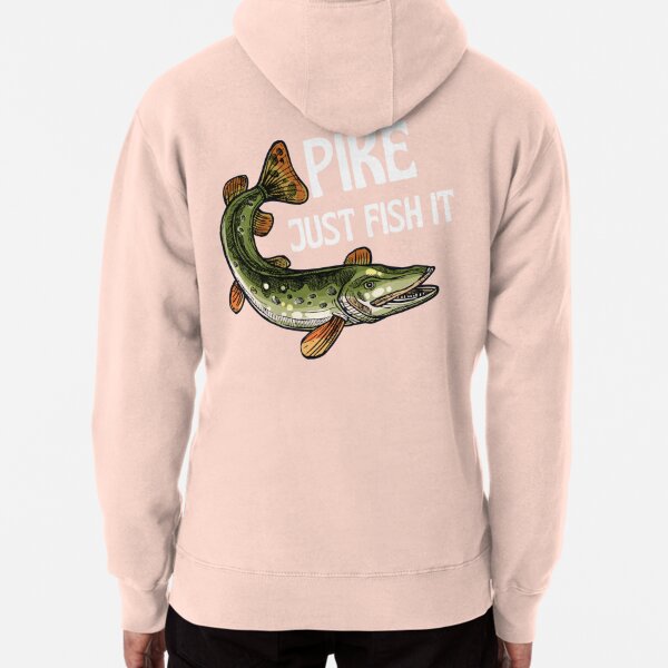 Pike just fish it  Pullover Hoodie for Sale by ds-4