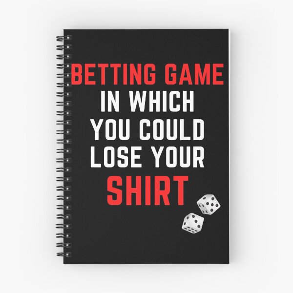 Item preview, Betting Game In Which You Could Lose Your designed and sold by arjocansupplies.