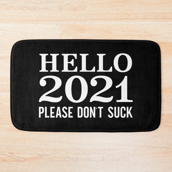 Item preview, Funny Hello 2021 Please Don't Suck designed and sold by mographicdesign.