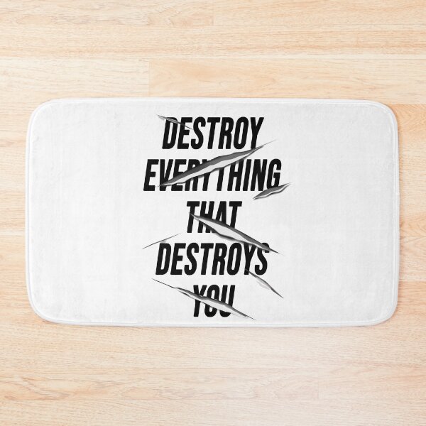 Item preview, "Destroy everything that destroys you" designed and sold by AznavourByKarin.