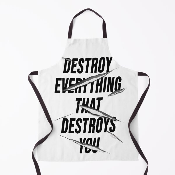 Item preview, "Destroy everything that destroys you" designed and sold by AznavourByKarin.