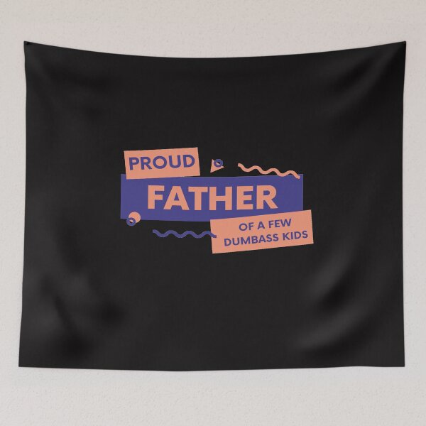 Aperçu de l'œuvre Proud father of a few dumbass kids créée et vendue par manardesign.