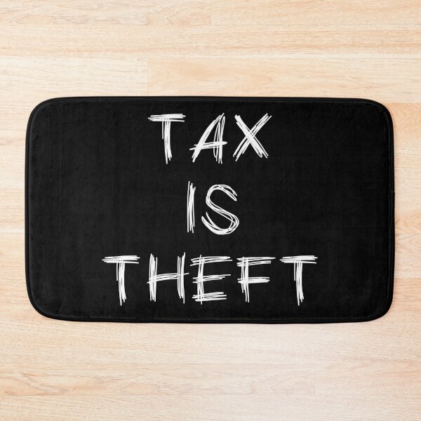 Item preview, TAX IS THEFT designed and sold by carlarmes.