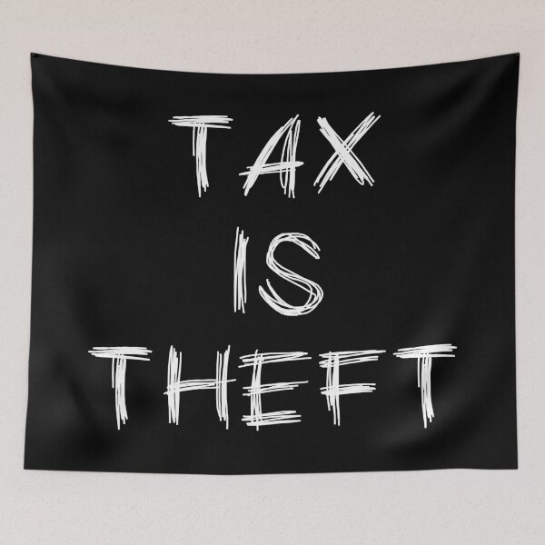 Item preview, TAX IS THEFT designed and sold by carlarmes.