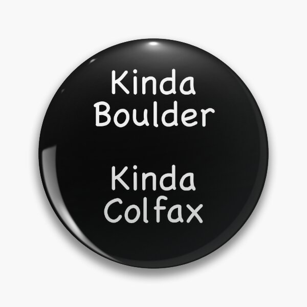 Item preview, Kinda Boulder Kinda Colfax designed and sold by ContreiDesign.