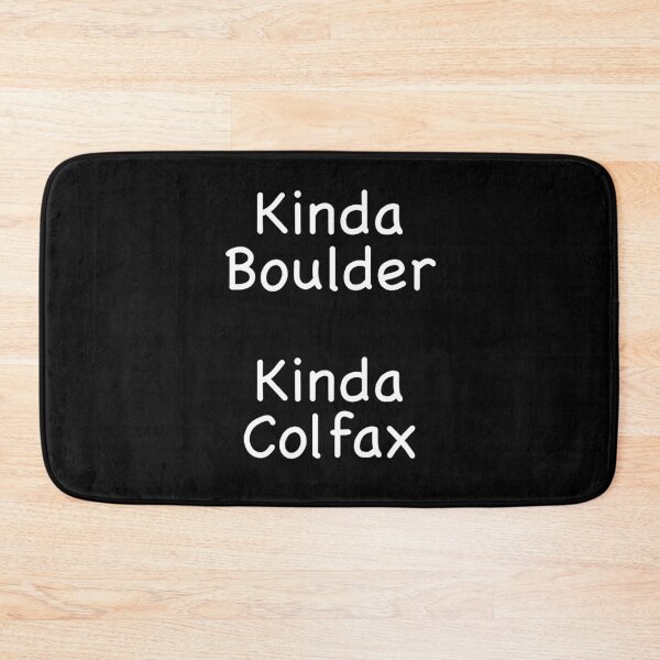 Item preview, Kinda Boulder Kinda Colfax designed and sold by ContreiDesign.