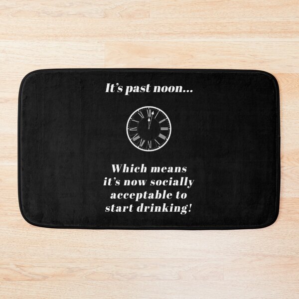 Item preview, It's past noon... start drinking! (White-Black) - designed and sold by Printerially.