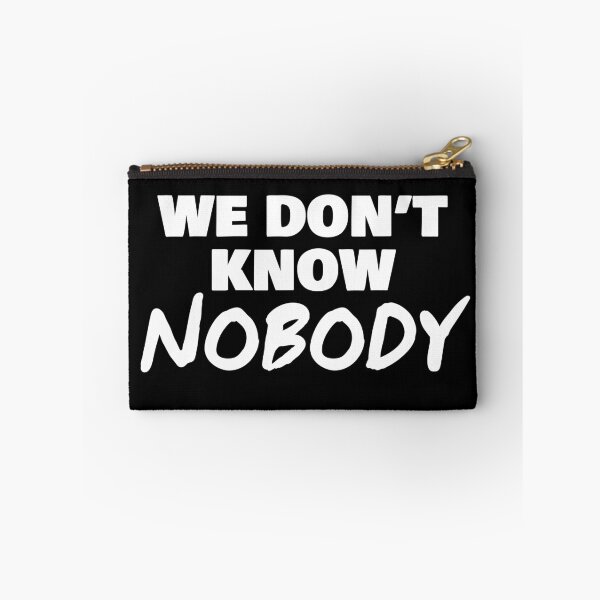Item preview, We Dont Know Nobody designed and sold by RRiDesigns.