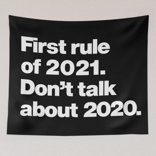 Item preview, First rule of 2021 Dont Talk about 2020 - Funny Trending Quote designed and sold by elhefe.