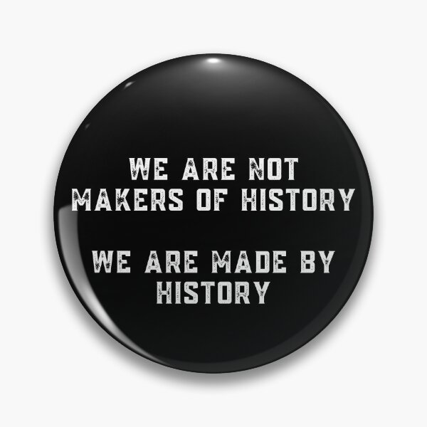 Item preview, We are not makers of history, we are made by history, Quote by Martin Luther King Jr. designed and sold by stuff-n-stuff.