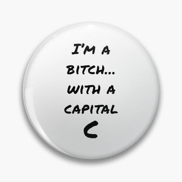 Item preview, I'm a bitch with a capital C (Black-White) - designed and sold by Printerially.