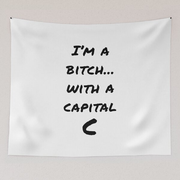Item preview, I'm a bitch with a capital C (Black-White) - designed and sold by Printerially.
