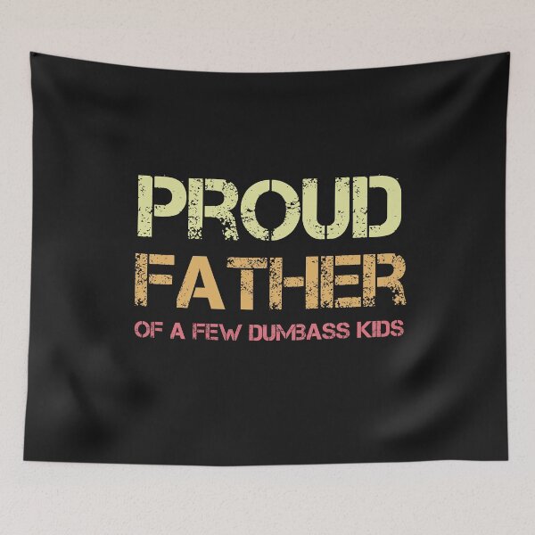 Aperçu de l'œuvre Proud father of a few dumbass kids créée et vendue par manardesign.