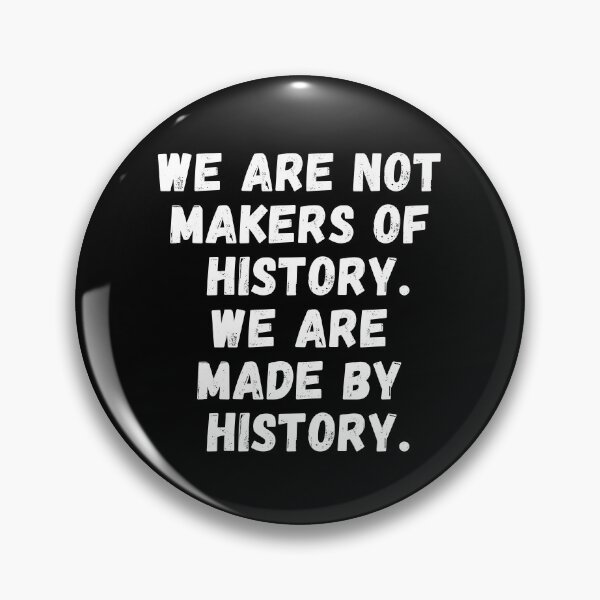Item preview, We are not makers of history, we are made by history, Quote by Martin Luther King Jr. designed and sold by stuff-n-stuff.