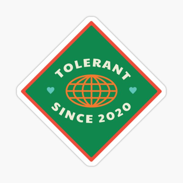 Tolerant Since 2020 Sticker