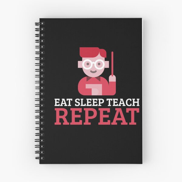 Item preview, Eat Sleep Teach Repeat designed and sold by sketchypages.