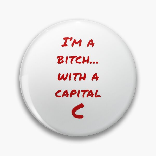 Item preview, I'm a bitch with a capital C (Red-White) - designed and sold by Printerially.