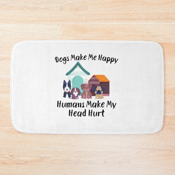 Item preview, Dogs Make Me Happy Humans Make My Head Hurt designed and sold by Emerg-Apparel.