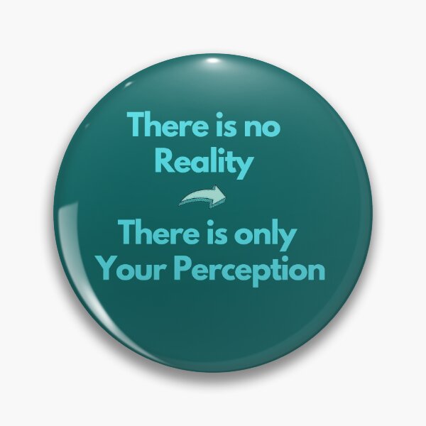 Item preview, There is no Reaily - only your perception designed and sold by Rrrainbow.