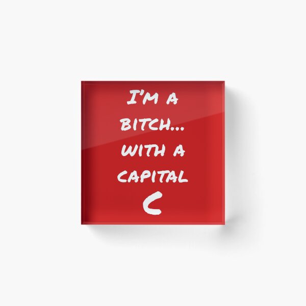 Item preview, I'm a bitch with a capital C (White-Red) - designed and sold by Printerially.