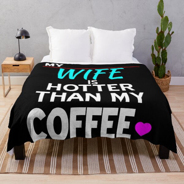 Item preview, My Wife Is Hotter Than My Coffee designed and sold by HoneyBadgerBox.