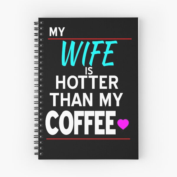 Item preview, My Wife Is Hotter Than My Coffee designed and sold by HoneyBadgerBox.