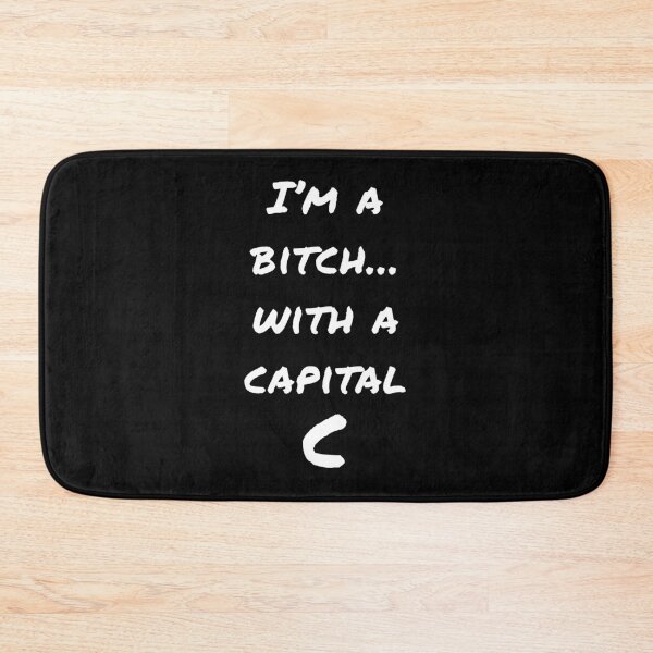 Item preview, I'm a bitch with a capital C (White-Black) - designed and sold by Printerially.