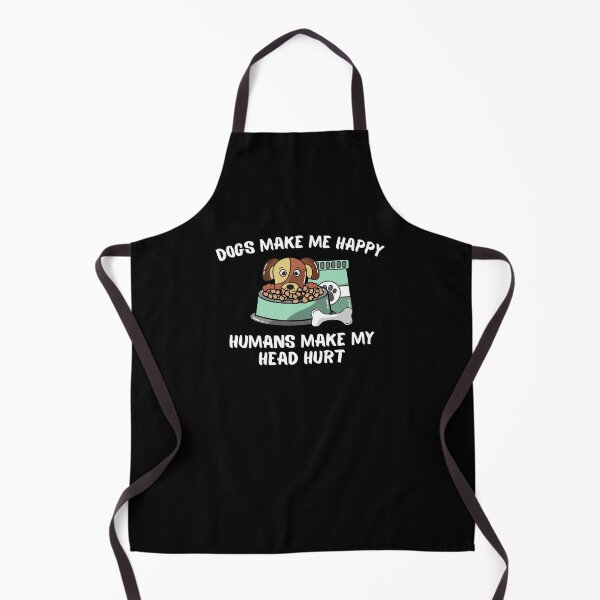 Item preview, Dogs Make Me Happy Humans Make My Head Hurt designed and sold by Emerg-Apparel.