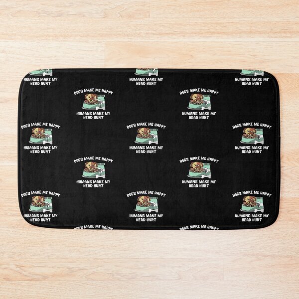 Item preview, Dogs Make Me Happy Humans Make My Head Hurt designed and sold by Emerg-Apparel.