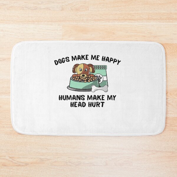 Item preview, Dogs Make Me Happy Humans Make My Head Hurt designed and sold by Emerg-Apparel.