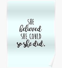 she believed she could so she did Poster