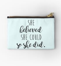 she believed she could so she did Studio Pouch