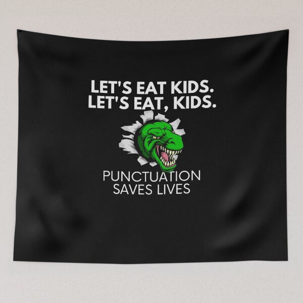 Item preview, Lets Eat Kids Punctuation Saves Lives designed and sold by Emerg-Apparel.
