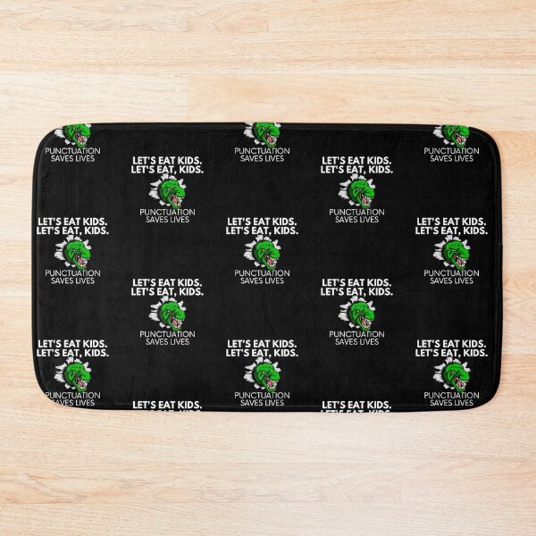 Item preview, Lets Eat Kids Punctuation Saves Lives designed and sold by Emerg-Apparel.